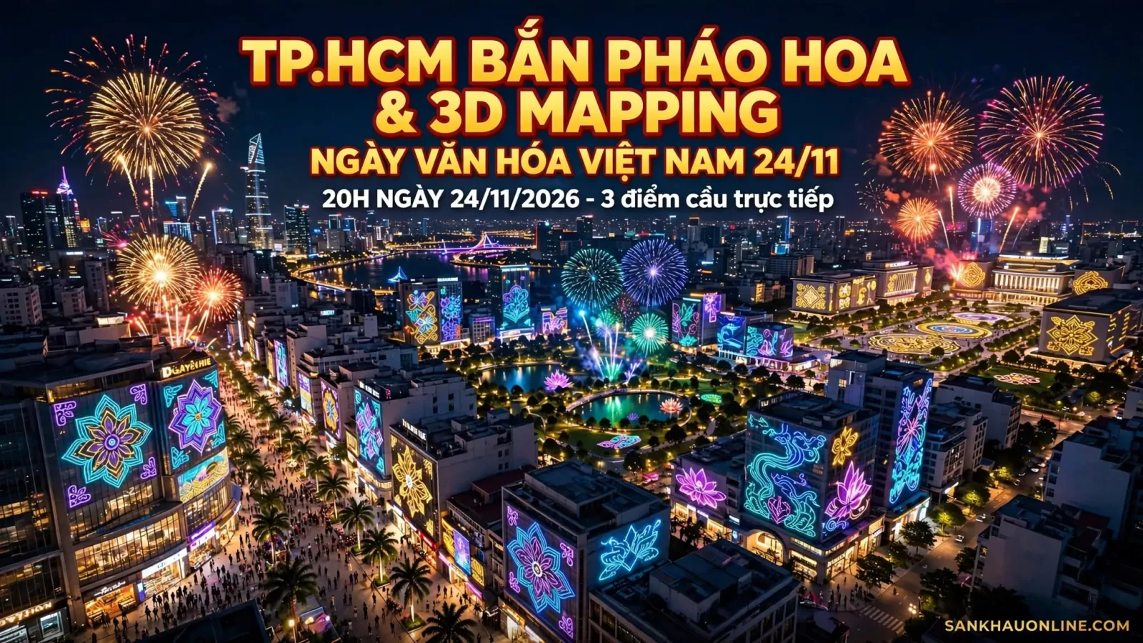 Tphcm Trình Diễn 3D Mapping, Bắn Pháo Hoa Ngày Văn Hóa 24/11/2026 - ảnh 2