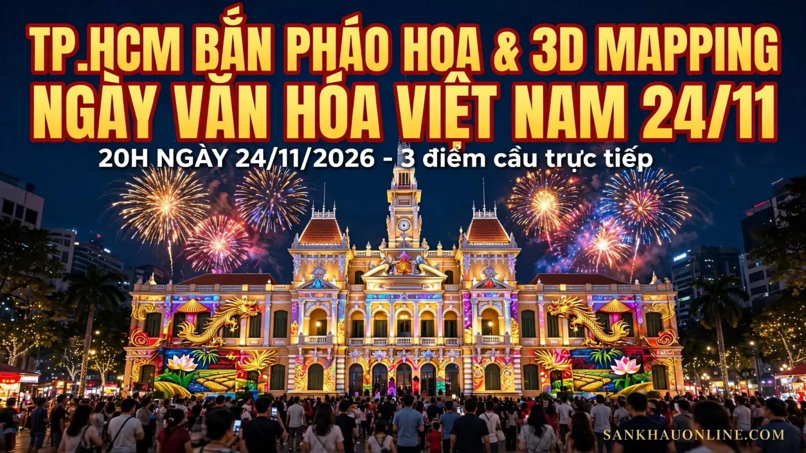 Tphcm Trình Diễn 3D Mapping, Bắn Pháo Hoa Ngày Văn Hóa 24/11/2026