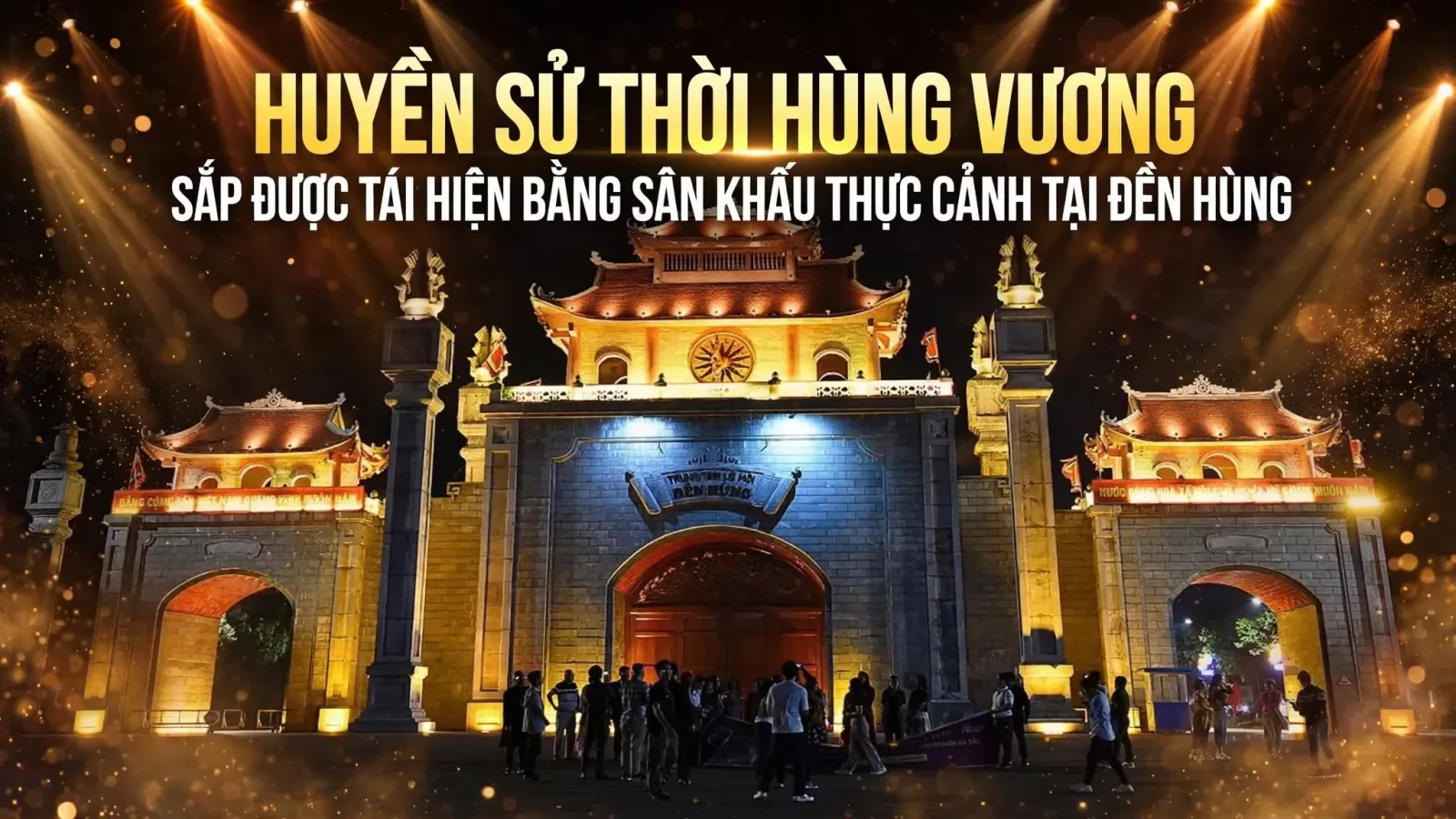 Huyền sử thời Hùng Vương sắp được tái hiện bằng sân khấu thực cảnh - ảnh 2