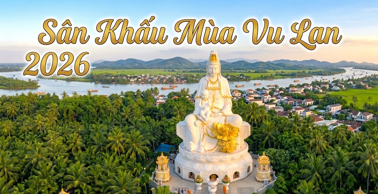 SÂN KHẤU MÙA VU LAN tháng 8 năm 2026
