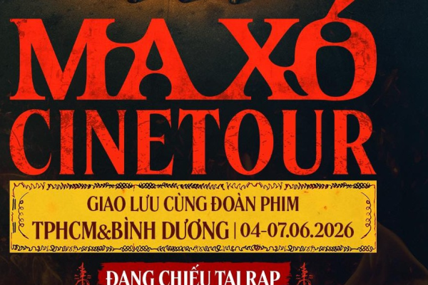 MA XÓ CINE TOUR THÁNG 6 NĂM 2026