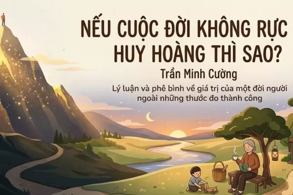 NẾU CUỘC ĐỜI KHÔNG RỰC RỠ HUY HOÀNG THÌ SAO?