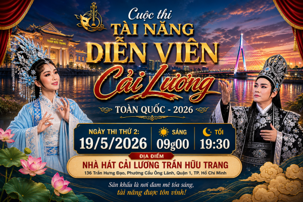 CUỘC THI TÀI NĂNG DV CẢI LƯƠNG - 2026 - KỲ 9: LỊCH THI NGÀY 19.5.2026