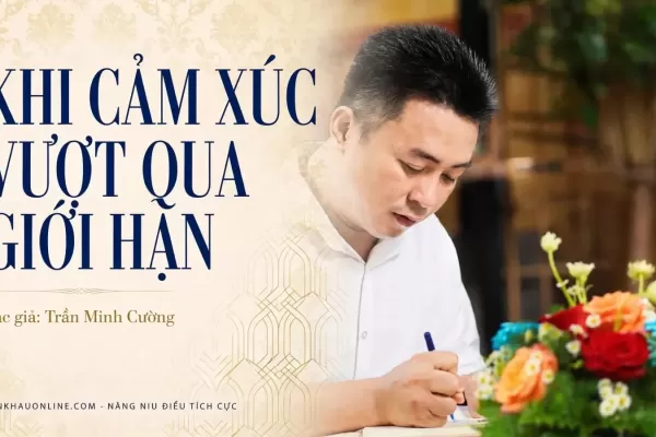 KHI CẢM XÚC VƯỢT QUA GIỚI HẠN