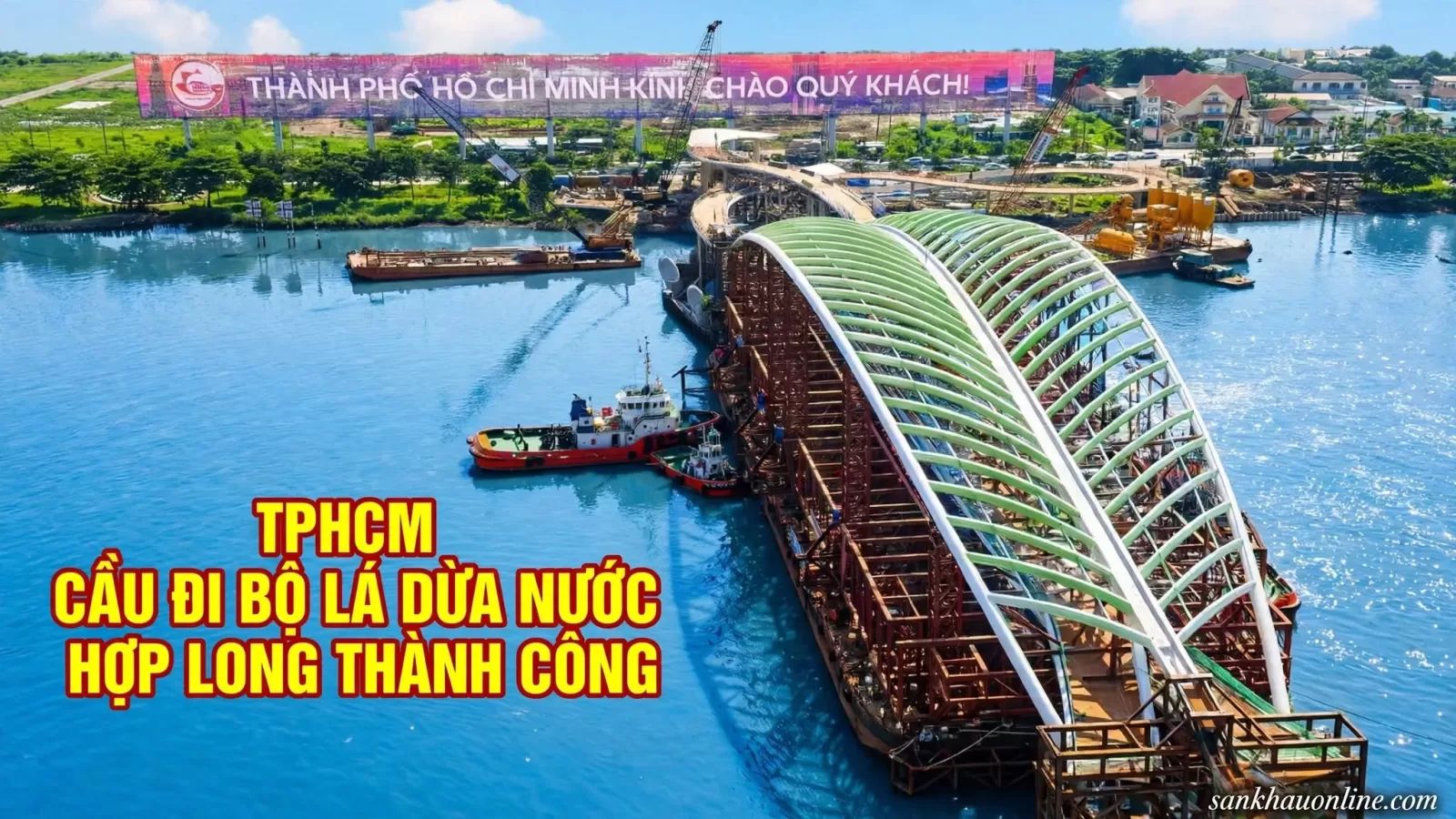 TPHCM - CẦU ĐI BỘ LÁ DỪA NƯỚC HỢP LONG THÀNH CÔNG