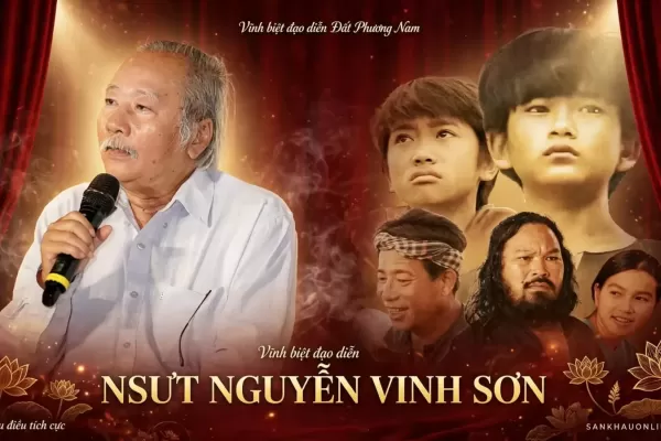 VĨNH BIỆT NSƯT NGUYỄN VINH SƠN - NGƯỜI “GIỮ LỬA” PHƯƠNG NAM