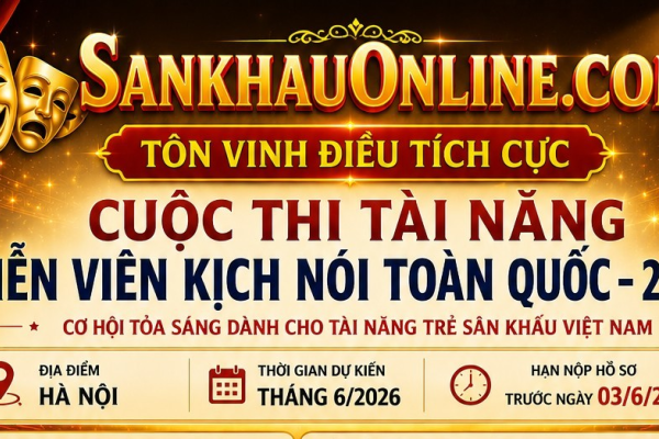 Cuộc thi Tài năng Diễn viên Kịch nói toàn quốc – 2026 (kỳ 1)