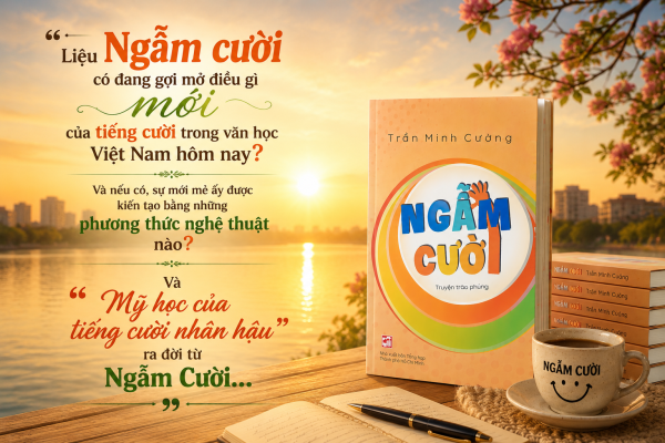 TRẦN MINH CƯỜNG ĐANG NGẪM CƯỜI - phần  3 (TRẦN MINH CƯỜNG VÀ MỸ HỌC CỦA TIẾNG CƯỜI NHÂN HẬU)